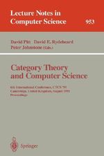 Category Theory and Computer Science : 6th International Conference, CTCS '95, Cambridge, United Kingdom, August 7 - 11, 1995. Proceedings - David Pitt