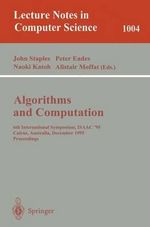 Algorithms and Computations : 6th International Symposium, ISAAC '95 Cairns, Australia, December 4 - 6, 1995. Proceedings Proceedings. - John Staples