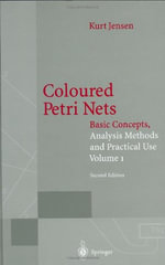 Coloured Petri Nets : Basic Concepts, Analysis Methods and Practical Use : Basic Concepts, Analysis Methods and Practical Use - Kurt Jensen