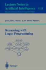 Reasoning with Logic Programming : Lecture Notes in Artificial Intelligence - Jose Julio Alferes