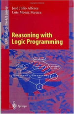Reasoning with Logic Programming : Lecture Notes in Artificial Intelligence - Jose Julio Alferes