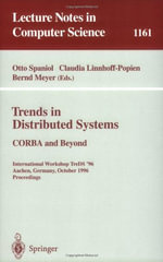 Lecture Notes in Computer Science : CORBA and Beyond : International Workshop TreDS '96 Aachen, Germany, October 1 - 2, 1996; Proceedings - Otto Spaniol