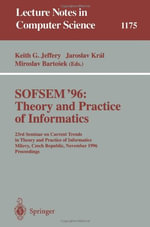 Lecture Notes in Computer Science : Theory and Practice of Informatics : 23rd Seminar on Current Trends in Theory and Practice of Informatics, Milovy, Czech Republic, November 23 - 30, 1996. Proceedings - Keith G. Jeffery