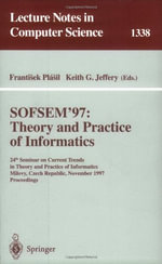 Lecture Notes in Computer Science : Theory and Practice of Informatics : 24th Seminar on Current Trends in Theory and Practice of Informatics, Milovy, Czech Republic, November 22-29, 1997. Proceedings - Frantisek Plasil