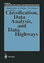 Classification, Data Analysis and Data Highways : Studies in Classification, Data Analysis, and Knowledge Organization - Ingo Balderjahn