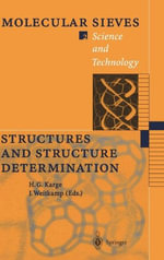 Structures and Structure Determination : Molecular Sieves : Science and Technology Volume 2 - Hellmut G. Karge