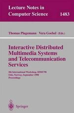 Interactive Distributed Multimedia Systems and Telecommunication Services : 5th International Workshop, IDMS'98, Oslo, Norway, September 8-11, 1998, Proceedings - Thomas Plagemann