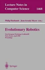 Evolutionary Robotics : First European Workshop, EvoRobot 98, Paris, France, April 16-17, 1998, Proceedings - Philip Husbands