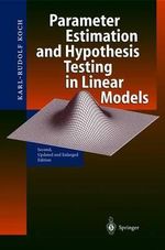 Parameter Estimation and Hypothesis Testing in Linear Models - Karl-Rudolf Koch