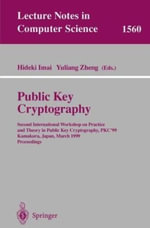 Lecture Notes in Computer Science : Second International Workshop on Practice and Theory in Public Key Cryptography, PKC'99, Kamakura, Japan, March 1-3, 1999, Proceedings - Hideki Imai