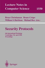 Security Protocols : 6th International Workshop, Cambridge, UK, April 15-17, 1998, Proceedings - Bruce Christianson