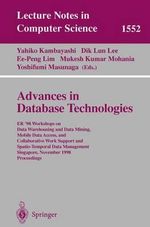 Advances in Database Technologies : ER '98 Workshops on Data Warehousing and Data Mining, Mobile Data Access, and Collaborative Work Support and Spatio-Temporal Data Management, Singapore, November 19-20, 1998, Proceedings - Yahiko Kambayashi