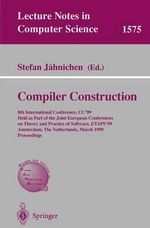 Compiler Construction : 8th International Conference, CC'99, Held as Part of the Joint European Conferences on Theory and Practice of Software, ETAPS'99, Amsterdam, The Netherlands, March 22-28, 1999, Proceedings - Stefan JÃ¤hnichen