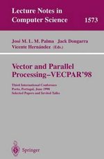 Vector and Parallel Processing - VECPAR'98 : Third International Conference Porto, Portugal, June 21-23, 1998 Selected Papers and Invited Talks - Jose M.L.M. Palma