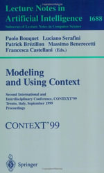 Modeling and Using Context : Second International and Interdisciplinary Conference, Context'99, Trento, Italy, September 9-11, 1999, Proceedings - Paolo Bouquet