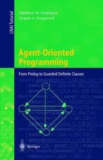 Agent-Oriented Programming : From Prolog to Guarded Definite Clauses - Matthew M. Huntbach