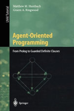 Agent-Oriented Programming : From PROLOG to Guarded Definite Clauses - Matthew M. Huntbach