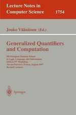 Generalized Quantifiers and Computation : 9th European Summer School in Logic, Language, and Information, ESSLLI'97 Workshop, Aix-en-Provence, France, August 11-22, 1997. Revised Lectures - Jouko VÃ¤Ã¤nÃ¤nen