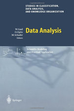 Studies in Classification, Data Analysis, and Knowledge Orga : Scientific Modeling and Practical Application - Wolfgang Gaul