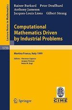 Computational Mathematics Driven by Industrial Problems : Lectures given at the 1st Session of the Centro Internazionale Matematico Estivo (C.I.M.E.) held in Martina Franca, Italy, June 21-27, 1999 - V. Capasso