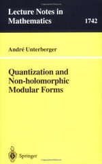 Quantization and Non-Holomorphic Modular Forms : Lecture Notes in Mathematics - AndrÃ© Unterberger