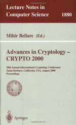 Lecture Notes in Computer Science : 20th Annual International Cryptology Conference, Santa Barbara, California, USA, August 20-24, 2000. Proceedings - Mihir Bellare