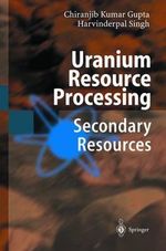 Uranium Resource Processing : Secondary Resources - Chiranjib Gupta