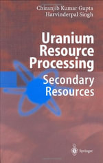 Uranium Resource Processing : Secondary Resources - Chiranjib Gupta
