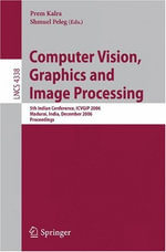Computer Vision, Graphics and Image Processing : 5th Indian Conference, Icvgip 2006, Madurai, India, December 13-16, 2006, Proceedings - Prem Kalra