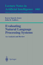 Evaluating Natural Language Processing Systems : An Analysis and Review - Karen Sparck Jones