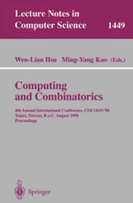 Computing and Combinatorics : 4th Annual International Conference, COCOON'98, Taipei, Taiwan, R.o.C., August 12-14, 1998 - WenLian Hsu