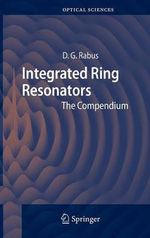 Springer Optical Sciences : The Compendium - Dominik G. Rabus