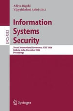 Information Systems Security : Second International Conference, Iciss 2006, Kolkata, India, December 19-21, 2006, Proceedings - Aditya Bagchi