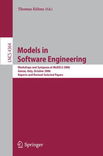 Models in Software Engineering : Workshops and Symposia at Models 2006, Genoa, Italy, October 1-6, 2006, Reports and Revised Selected Papers - Thomas KÃ¼hne