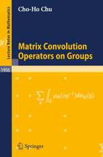 Matrix Convolution Operators on Groups - Cho-Ho Chu