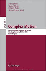 Complex Motion : First International Workshop, Iwcm 2004, G?nzburg, Germany, October 12-14, 2004, Revised Papers - Bernd JÃ¤hne