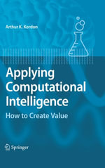 Applying Computational Intelligence : How to Create Value - Arthur Kordon
