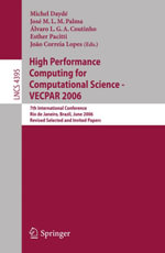High Performance Computing for Computational Science - VECPAR 2006 : 7th International Conference, Rio de Janeiro, Brazil, June 10-13, 2006, Revised Selected and Invited Papers - Michel Daydé