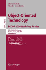 Object-Oriented Technology.ECOOP 2006 Workshop Reader : ECOOP 2006 Workshops, Nantes, France, July 3-7, 2006, Final Reports - Charles Consel