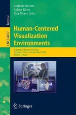 Human-Centered Visualization Environments : GI-Dagstuhl Research Seminar, Dagstuhl Castle, Germany, March 5-8, 2006, Revised Papers - Andreas Kerren