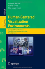 Human-Centered Visualization Environments : Gi-Dagstuhl Research Seminar, Dagstuhl Castle, Germany, March 5-8, 2006, Revised Papers - Andreas Kerren