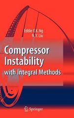 Compressor Instability with Integral Methods - Eddie Y.K. Ng