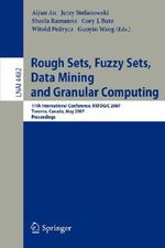 Rough Sets, Fuzzy Sets, Data Mining and Granular Computing : 11th International Conference, RSFDGrC 2007, Toronto, Canada, May 14-16, 2007 - Aijun An