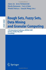 Rough Sets, Fuzzy Sets, Data Mining and Granular Computing : 11th International Conference, RSFDGrC 2007, Toronto, Canada, May 14-16, 2007, Proceedings - Aijun An