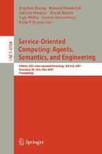Service-Oriented Computing: Agents, Semantics, and Engineering : AAMAS 2007 International Workshop, SOCASE 2007, Honolulu, HI, USA, May 14, 2007, Proceedings - David Martin