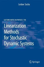 Linearization Methods for Stochastic Dynamic Systems : Lecture Notes in Physics - Leslaw Socha