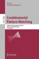 Combinatorial Pattern Matching : 18th Annual Symposium, CPM 2007, London, Canada, July 9-11, 2007, Proceedings - Bin Ma