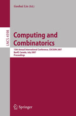 Computing and Combinatorics : 13th Annual International Conference, COCOON 2007, Banff, Canada, July 16-19, 2007, Proceedings - Guohui Lin