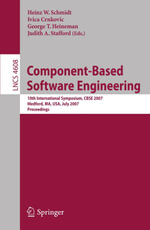 Component-Based Software Engineering : 10th International Symposium, CBSE 2007, Medford, MA, USA, July 9-11, 2007, Proceedings - Ivica Crnkovic