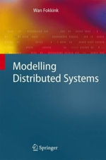 Modelling Distributed Systems : Texts in Theoretical Computer Science. An EATCS Series - Wan Fokkink